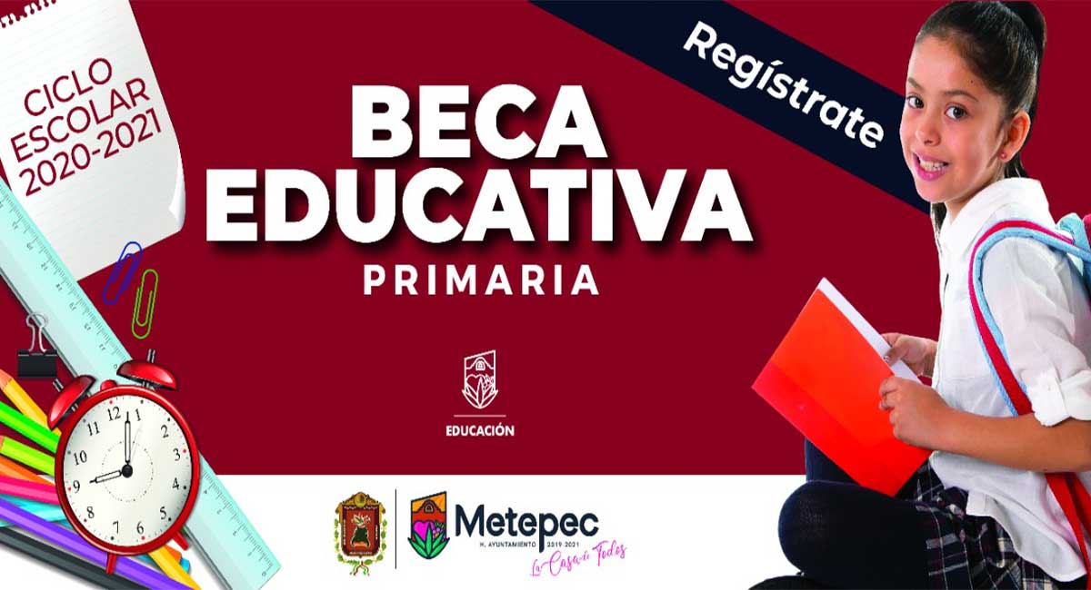 Beca Educativa Metepec: Sigue los pasos y regí­strate
