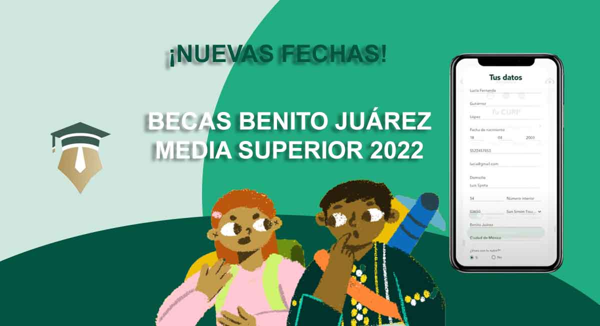 Nuevas fechas para citas e integrar expediente y cobrar las Becas Benito Juárez 2022