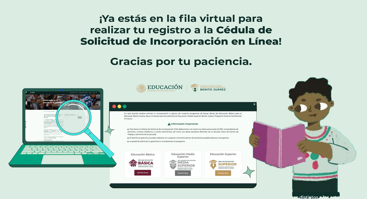 Día límite para sacar la Cédula de Solicitud de Incorporación en Línea de las Becas Benito Juáreze