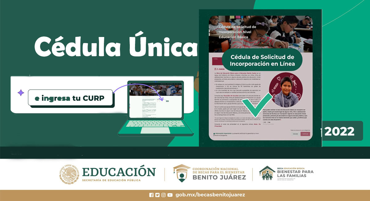¿Dónde lleno mi Cédula Única para las Becas Benito Juárez 2022?