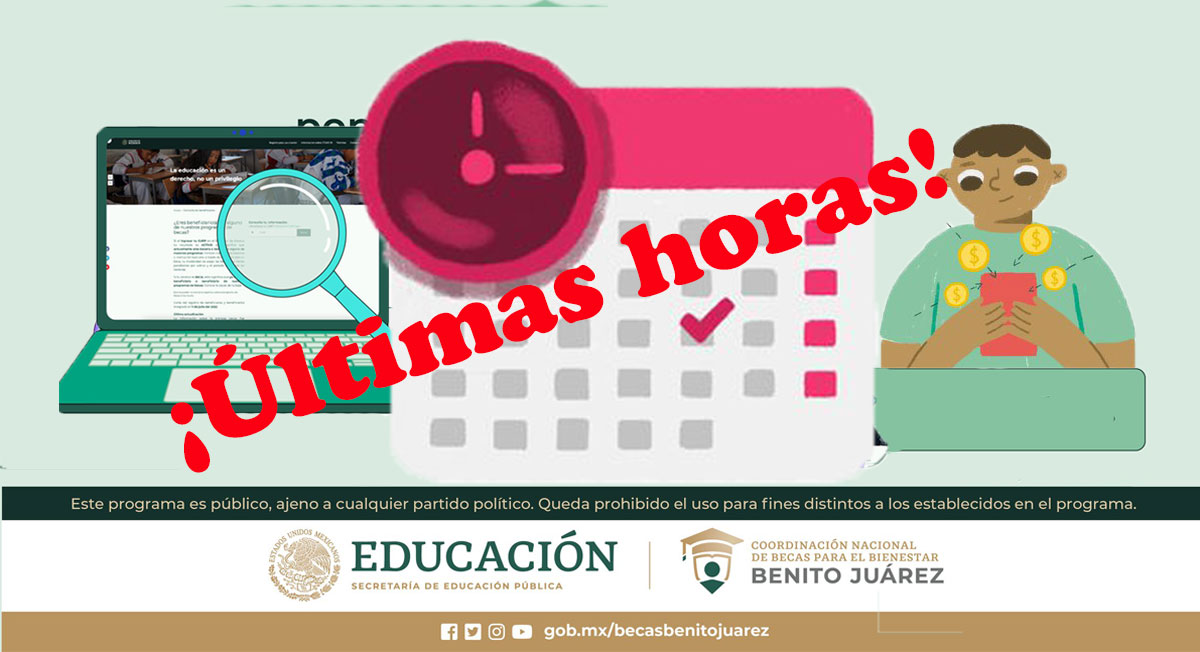 ¡Últimas horas! No te pierdas los $1,680 de las Becas Benito Juárez 2022