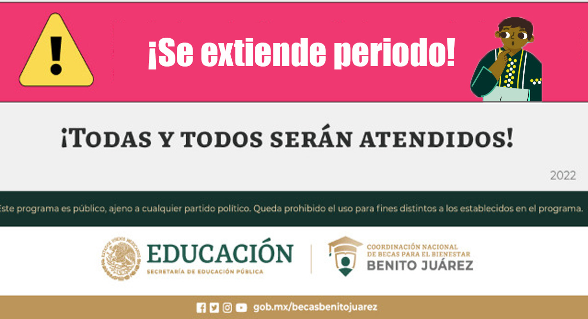¡Atención! Se extende periodo de citas para las becas Benito Juárez 2022e