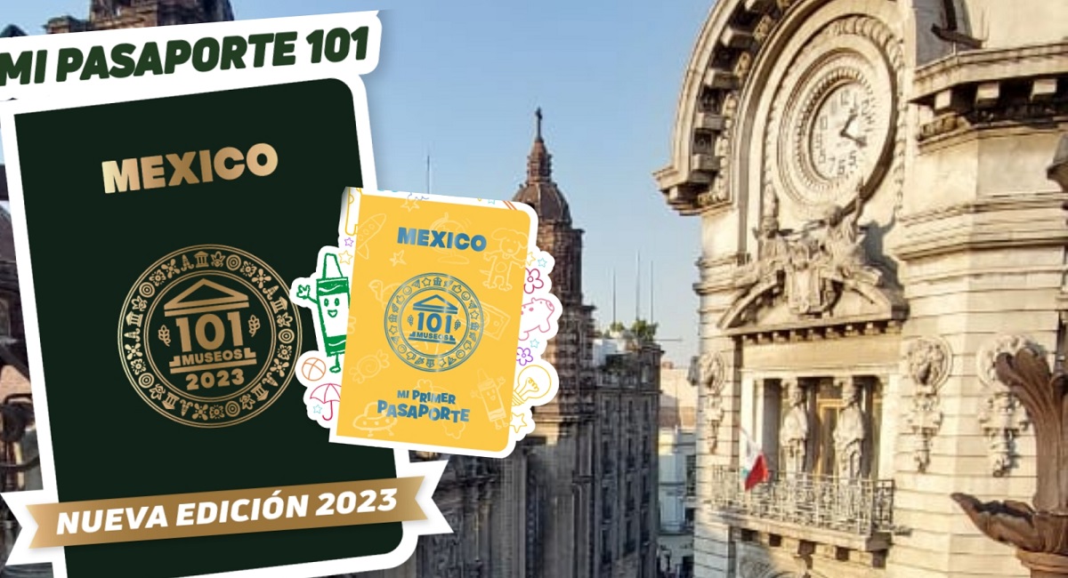 ¡Conoce, renueva o tramitar tu pasaporte de museos 2023, CDMX!