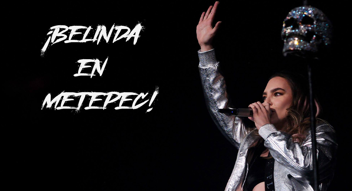 ¡Boletos para el concierto de Belinda en Metepec 2023! así puedes comprarlose
