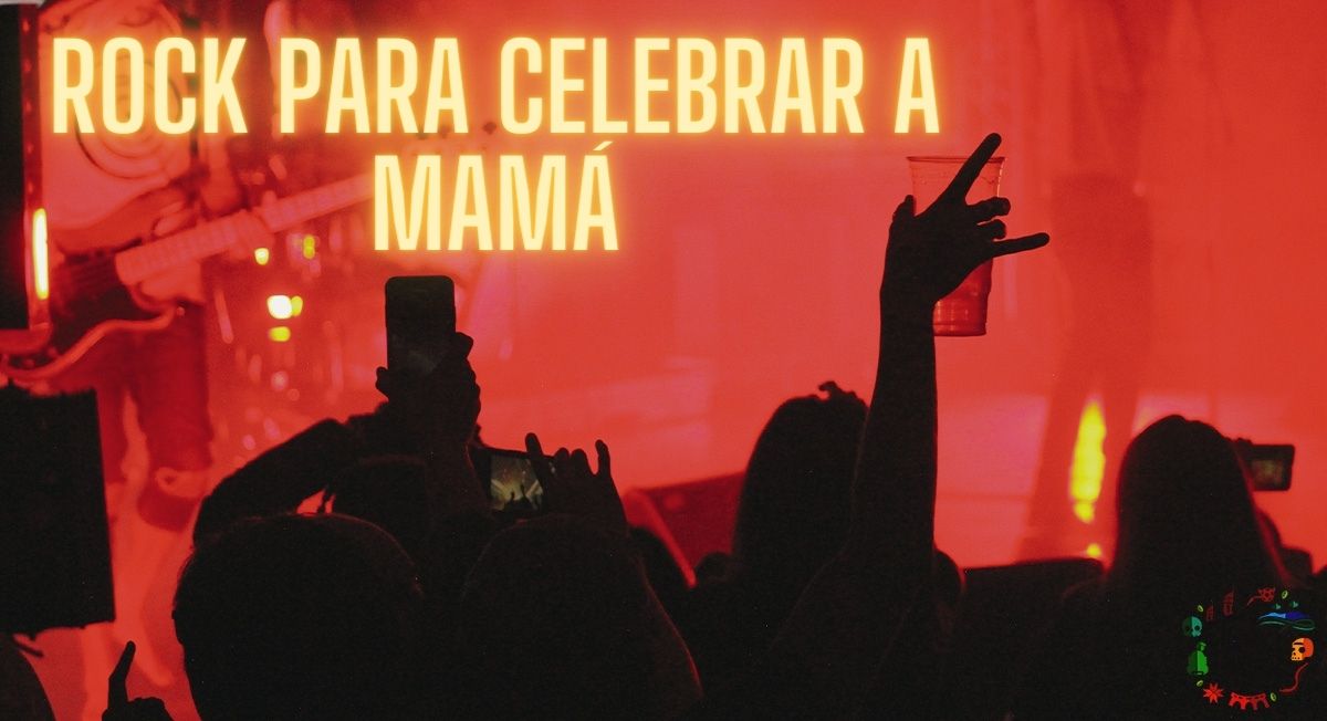 2 tocadas de rock para celebrar el Dí­a de las Madres en Toluca 2023