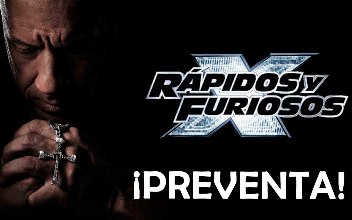 ¿Cuándo es la preventa de la pelí­cula Rápidos y Furiosos X en México?e
