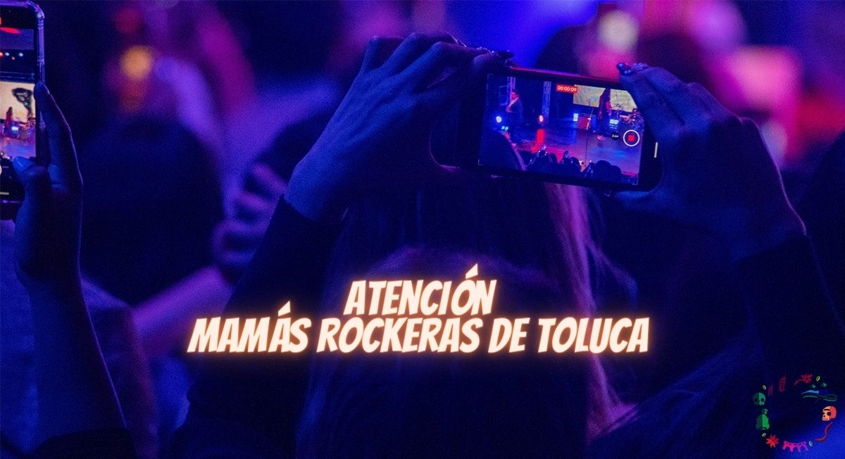 ¡Para las mamás rockeras! Concierto de rock por el Dí­a de las Madres en Toluca