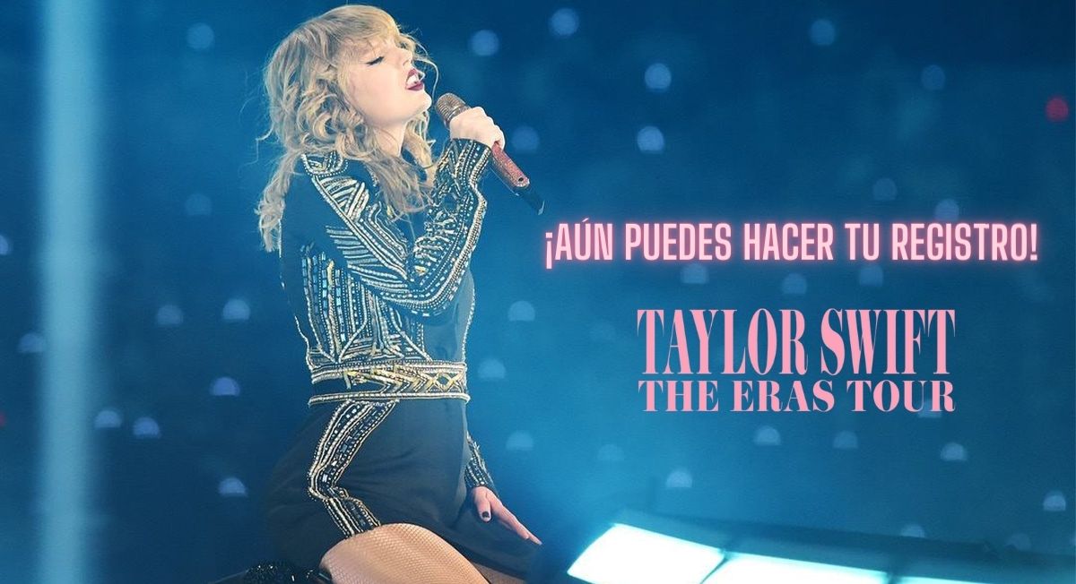 ¿Cuál es la fecha lí­mite de registro para los boletos de Taylor Swift en CDMX?