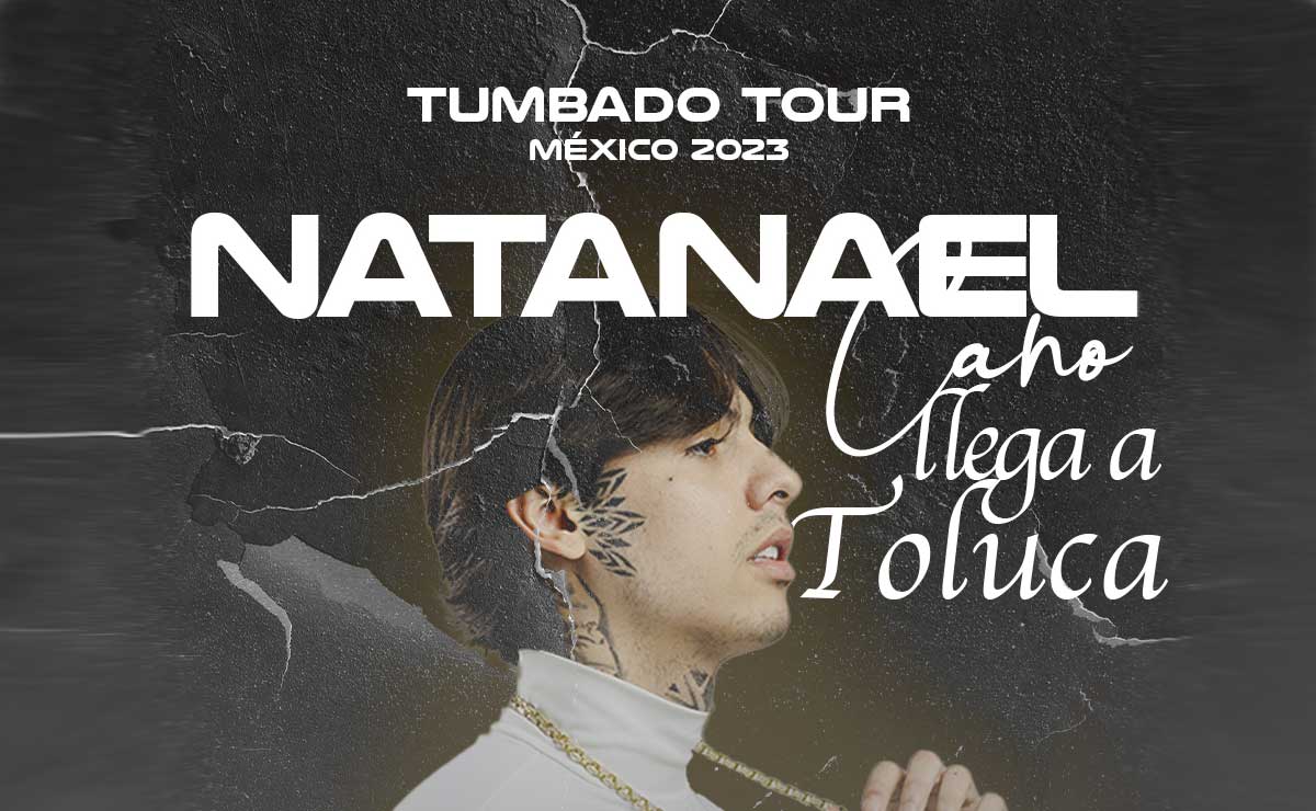 ¡Todaví­a hay boletos! No te pierdas a Natanael Cano en Toluca