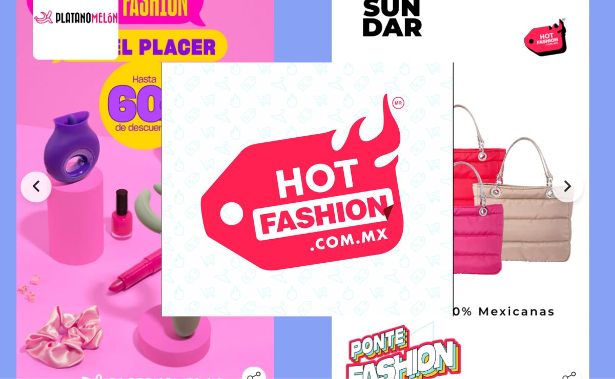 ¿Qué es el HOT FASHION México y cuánto durará?