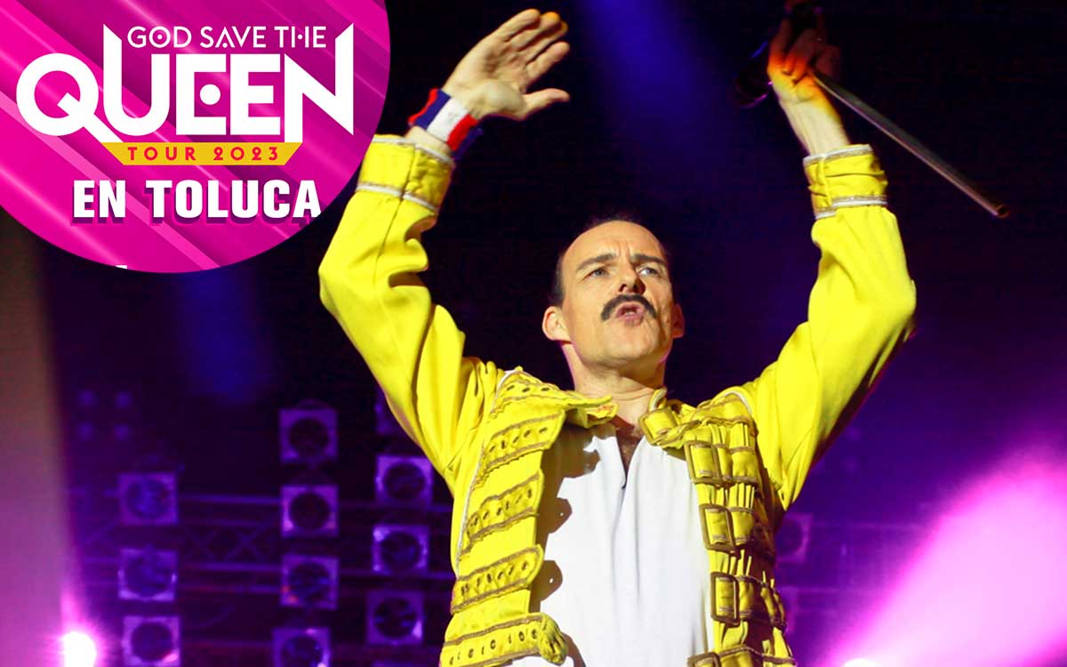 ¡Lo mejor está por comenzar! God Save the Queen estará en Toluca
