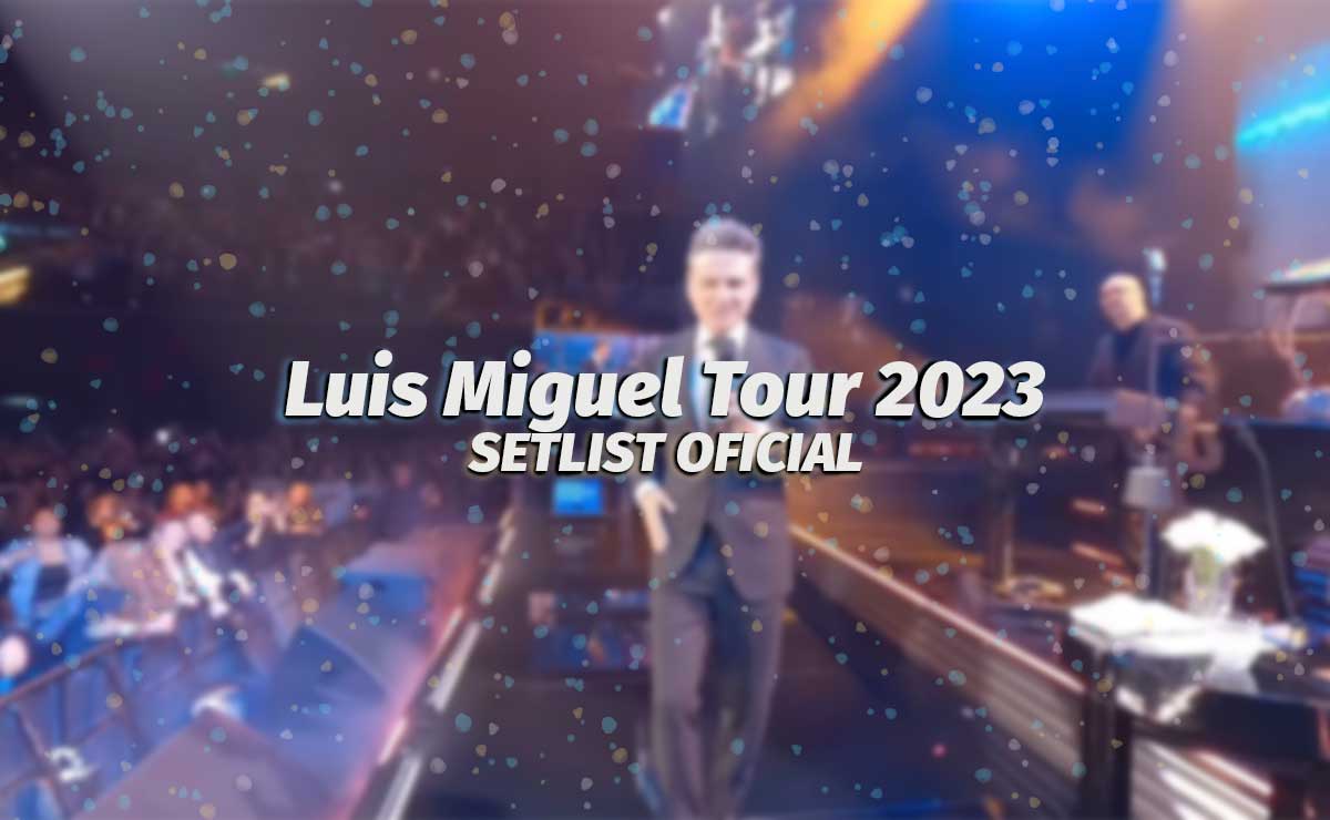 Luis Miguel Tour 2023: Este es el setilist completo