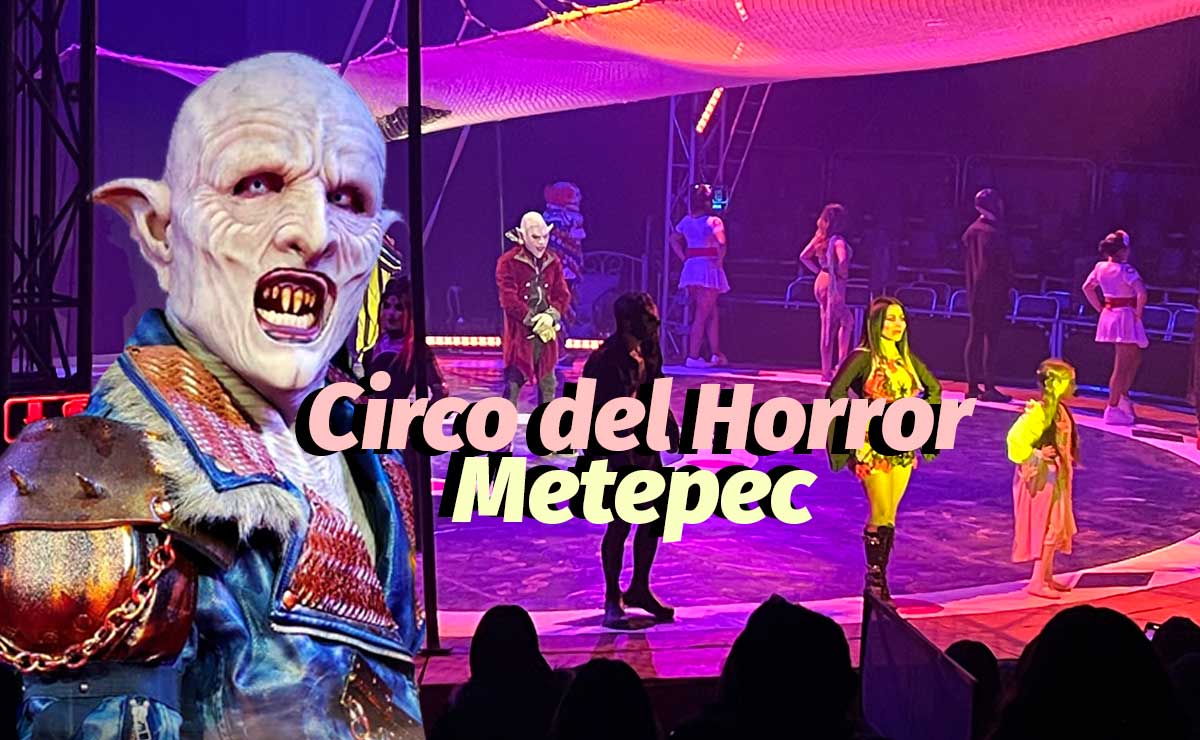¡Ve por tus boletos! Precios para el Circo del Horror en Metepec
