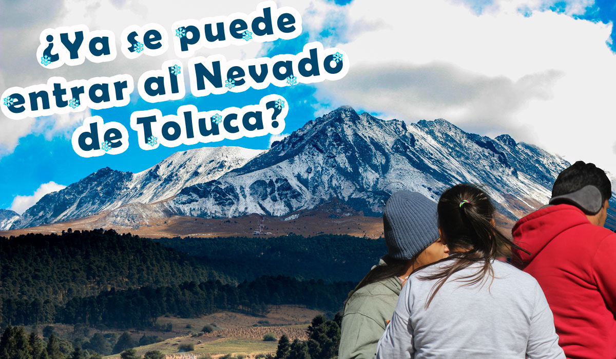 ¡El Nevado de Toluca está espectacular! Checa a partir de cuándo podrás visitarlo
