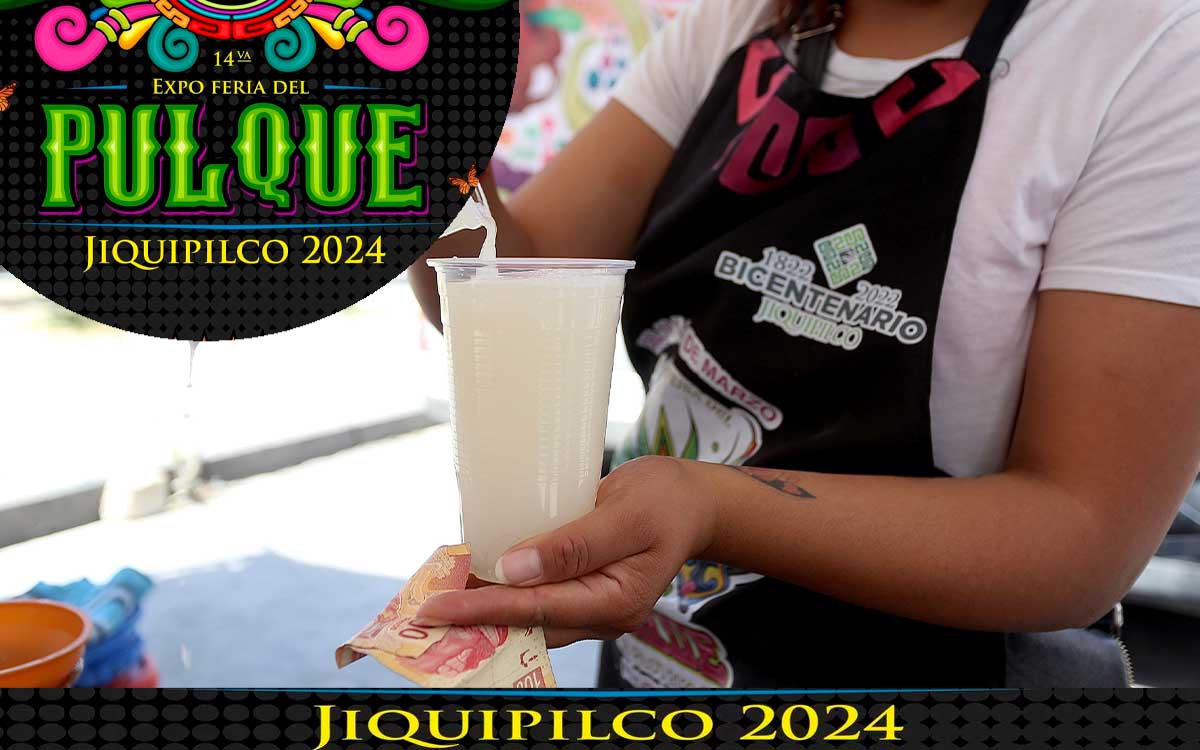 ¡Llama a tu compadre! Fecha oficial de laFeria del Pulque de Jiquipilco 2024